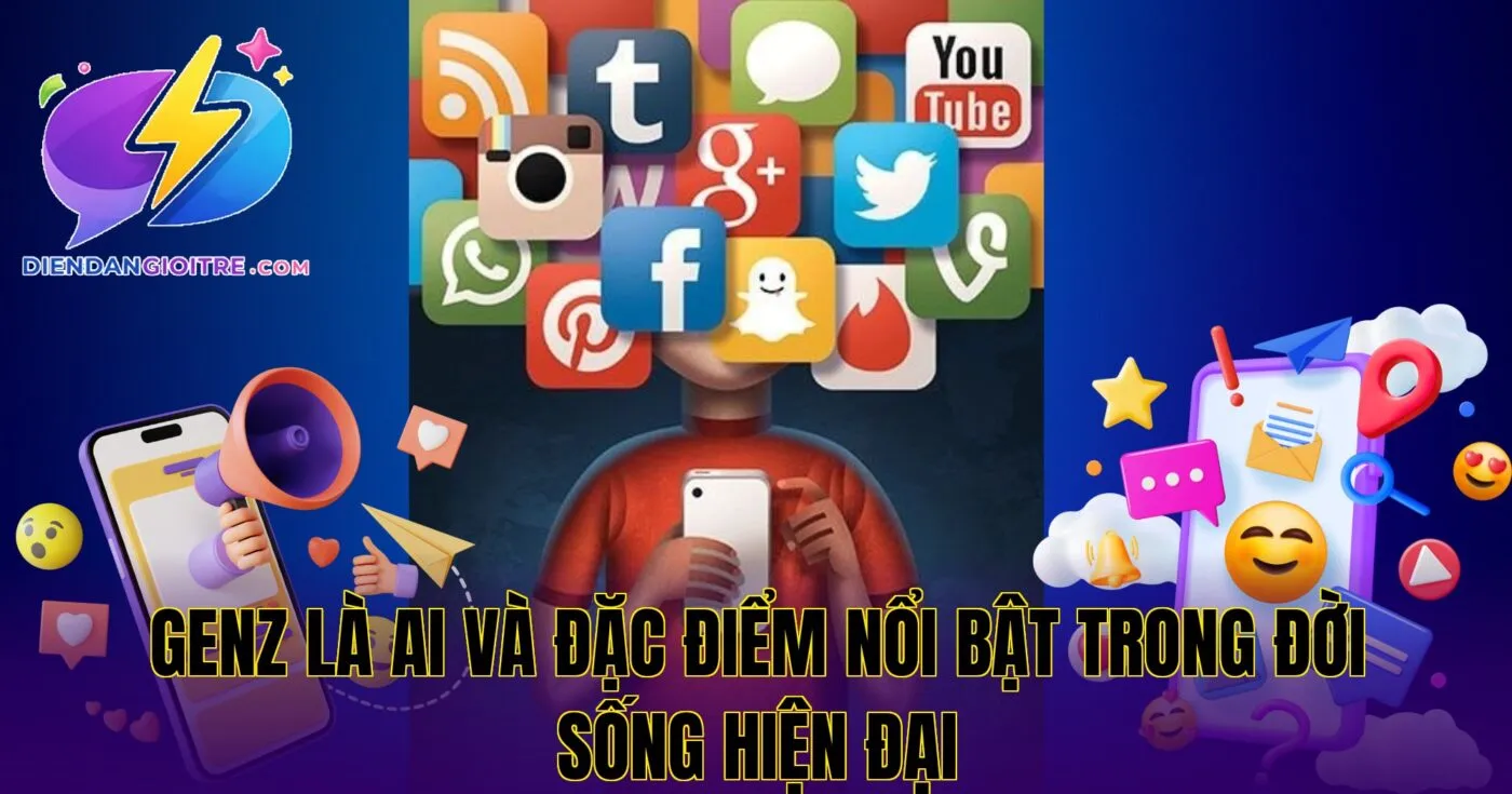 GenZ là ai và đặc điểm nổi bật trong đời sống hiện đại