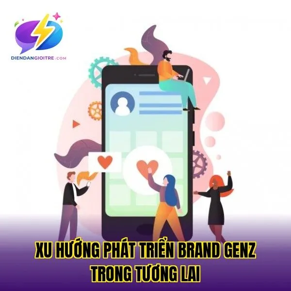 Xu hướng phát triển brand GenZ trong tương lai