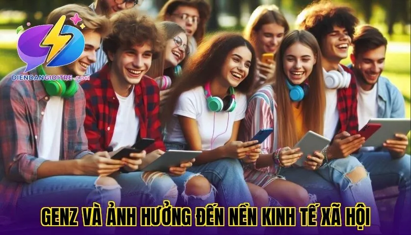 GenZ và ảnh hưởng đến nền kinh tế xã hội