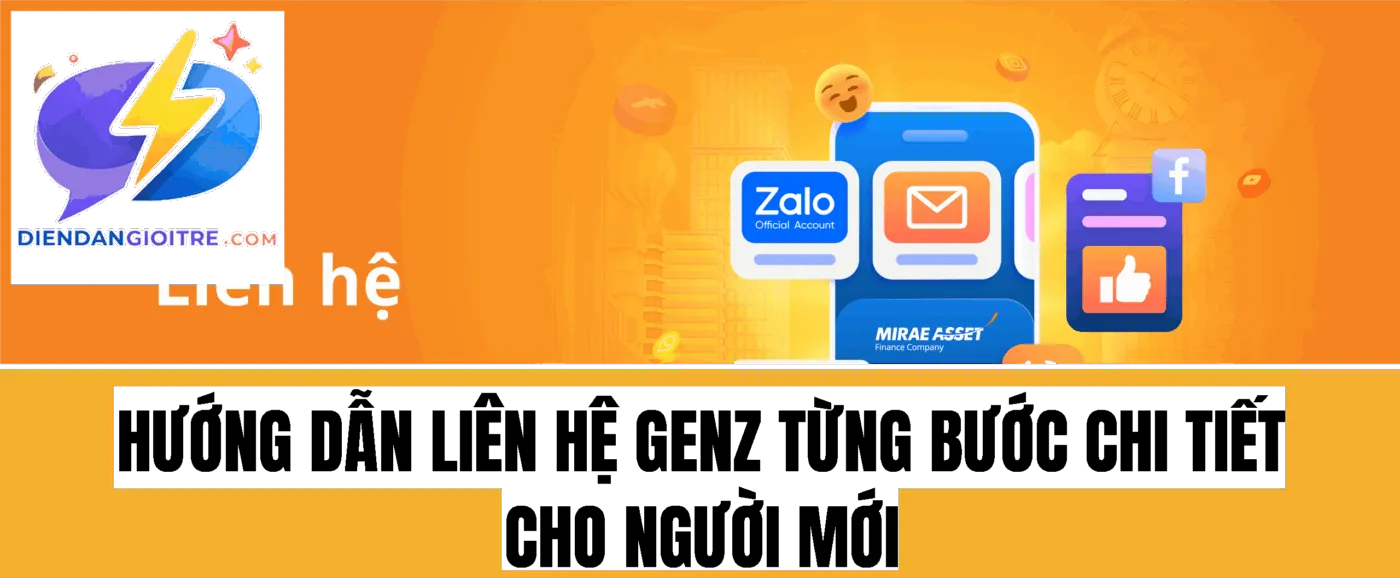 Hướng dẫn liên hệ Genz từng bước chi tiết cho người mới