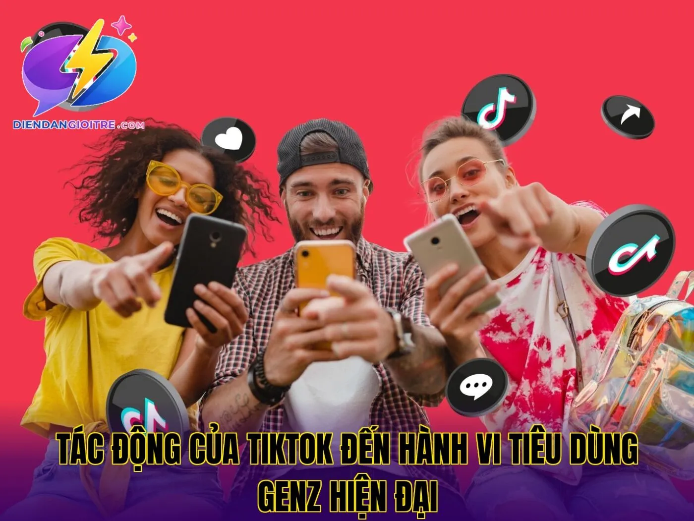 Tác động của TikTok đến hành vi tiêu dùng GenZ hiện đại