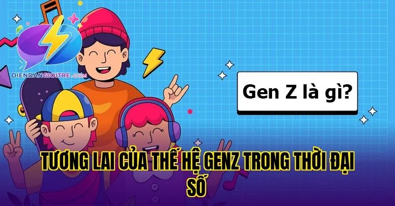 Tương lai của thế hệ GenZ trong thời đại số