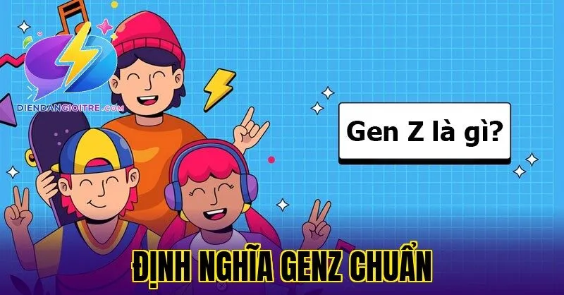 Định nghĩa GenZ chuẩn