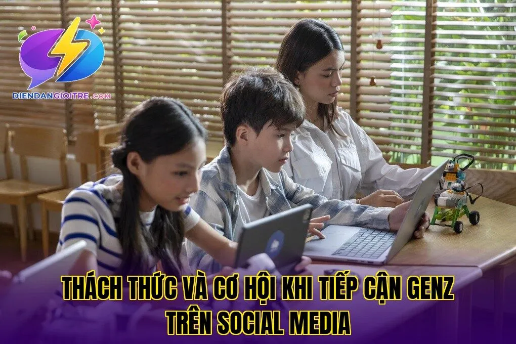 Thách thức và cơ hội khi tiếp cận GenZ trên social media