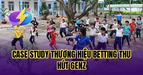 Case study thương hiệu thu hút GenZ