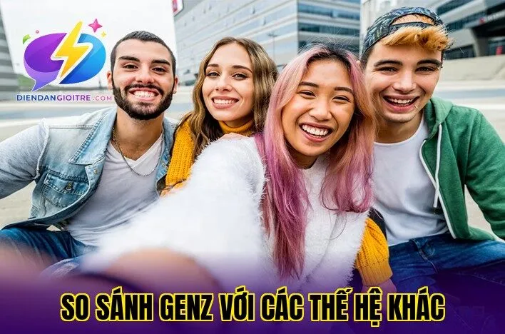 So sánh GenZ với các thế hệ khác