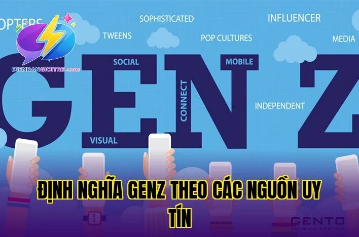 Định nghĩa GenZ theo các nguồn uy tín