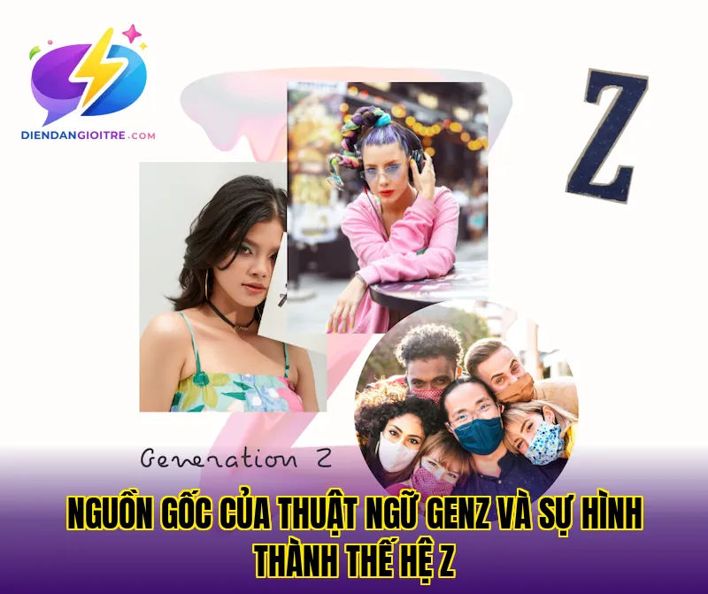 Nguồn gốc của thuật ngữ GenZ và sự hình thành thế hệ Z