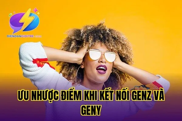 Ưu nhược điểm khi kết nối GenZ và GenY