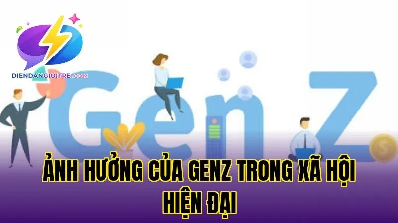 Ảnh hưởng của GenZ trong xã hội hiện đại