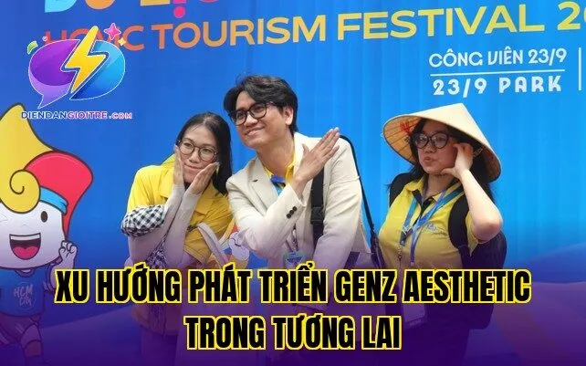 Xu hướng phát triển GenZ aesthetic trong tương lai