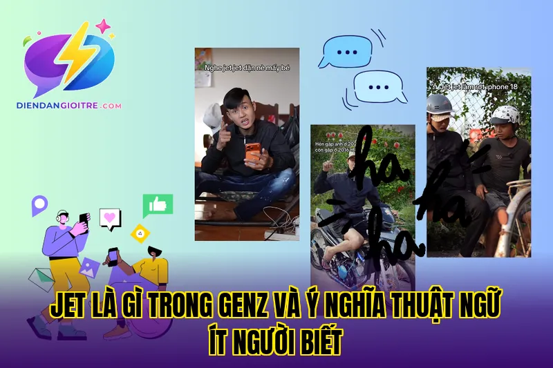 Jet là gì trong GenZ và ý nghĩa thuật ngữ ít người biết