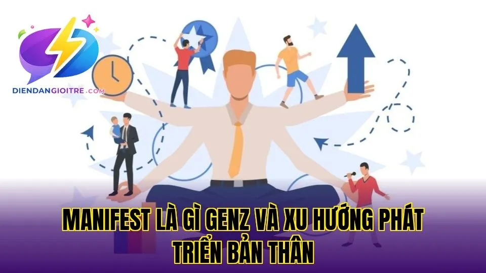 Manifest là gì GenZ và xu hướng phát triển bản thân