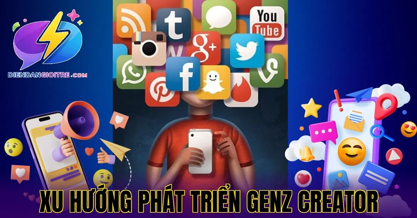 Xu hướng phát triển GenZ creator