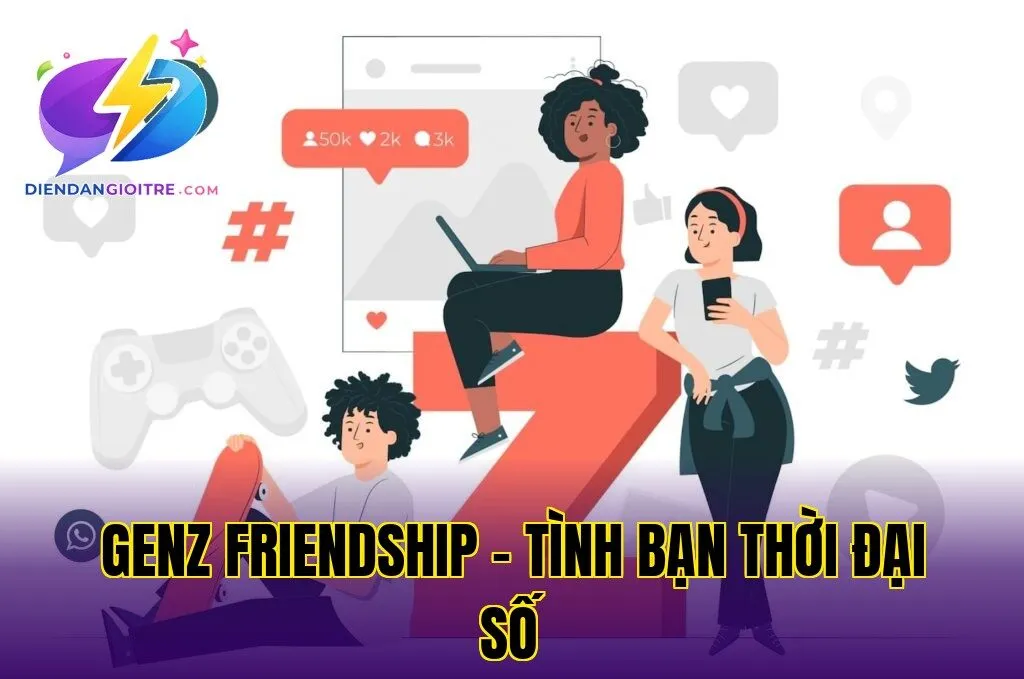 GenZ friendship – tình bạn thời đại số