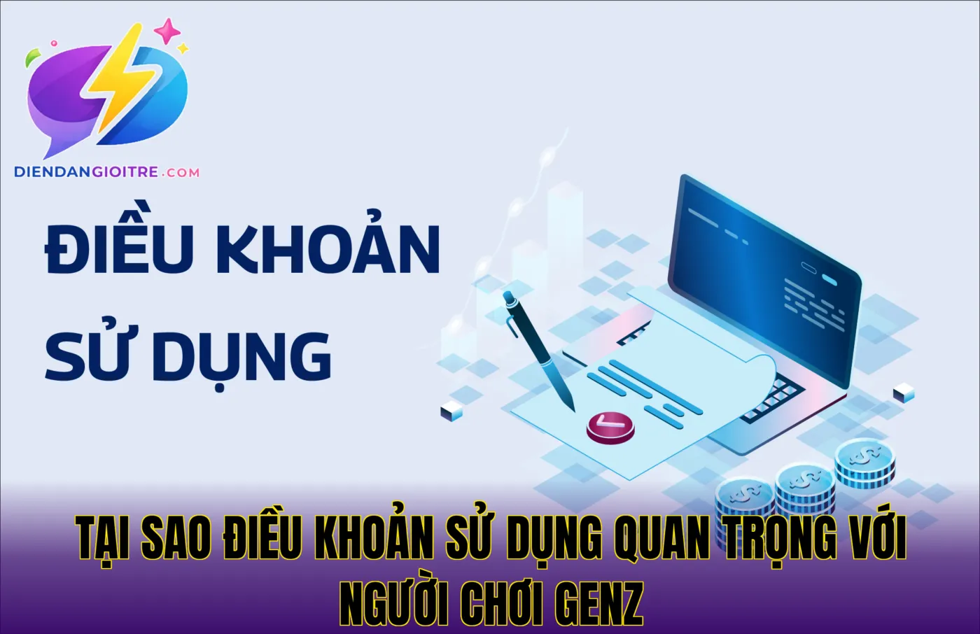 Tại sao điều khoản sử dụng quan trọng với người chơi Genz
